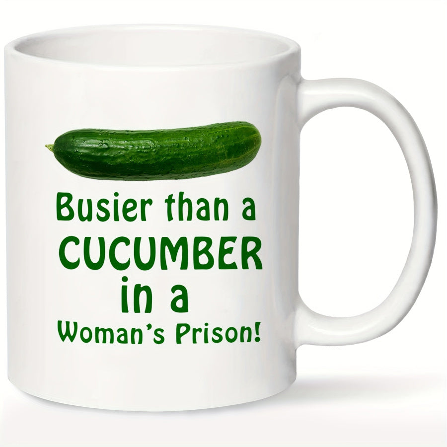 Ceramic Coffee Mug with 'Busier Than A Cucumber' Sarcasm Design